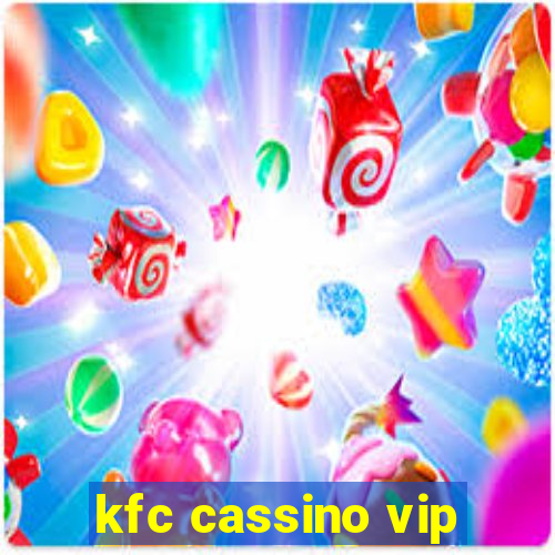 kfc cassino vip